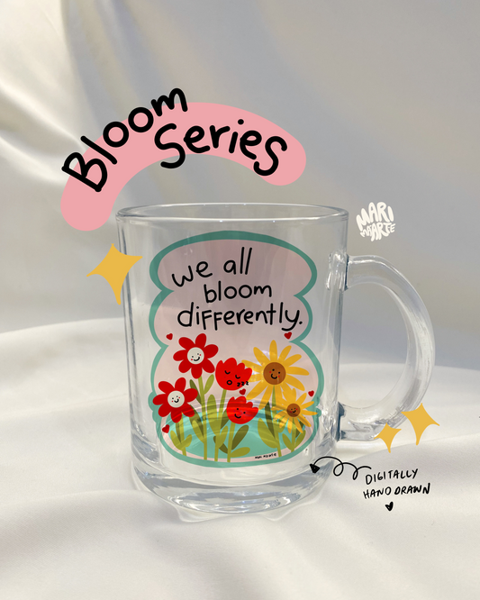 BLOOM SERIES - WE ALL BLOOM DIFFERENTLY GLASS MUG