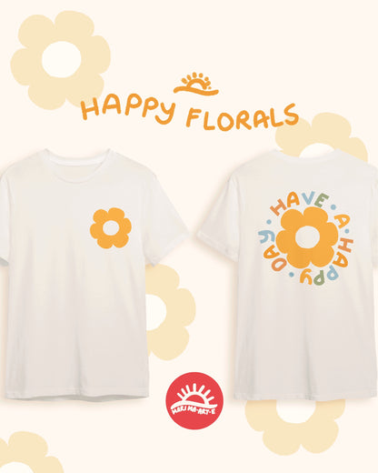 HAVE A HAPPY DAY SHIRT